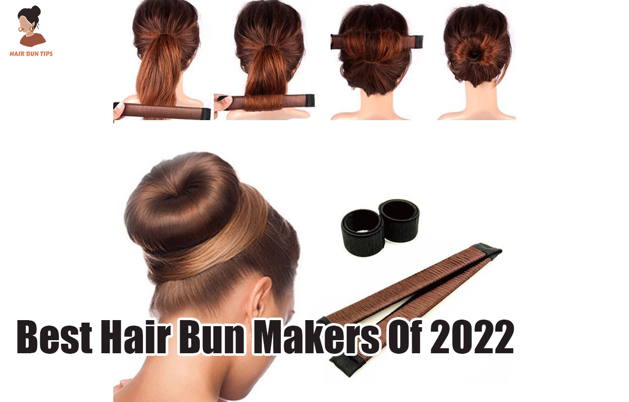 Best Hair Bun Makers Of 2022