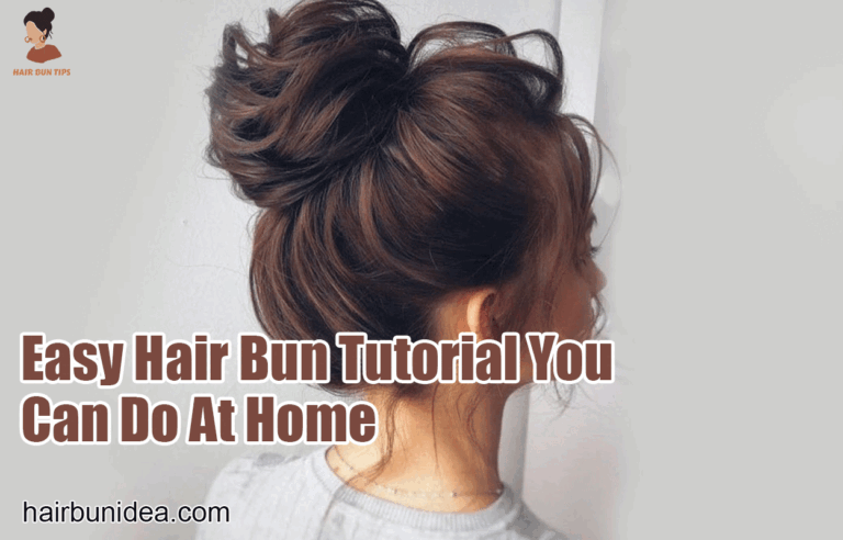 Easy Hair Bun Tutorial You Can Do At Home