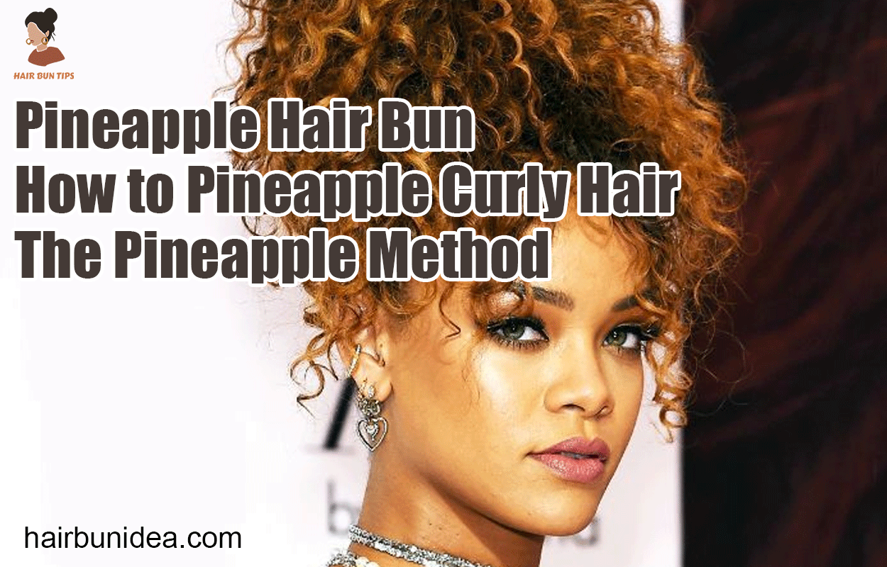 Pineapple Hair Bun - How to Pineapple Curly Hair - The Pineapple Method